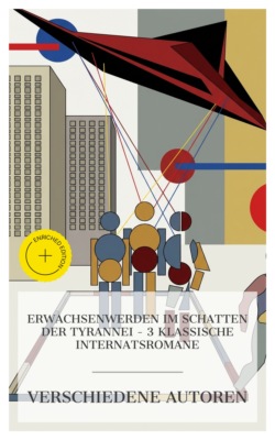 Erwachsenwerden im Schatten der Tyrannei – 3 klassische Internatsromane