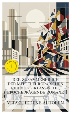 Der Zusammenbruch der mitteleuropäischen Reiche – 7 klassische, epocheprägende Romane