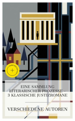 Eine Sammlung literarischer Prozesse – 3 klassische Justizromane