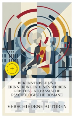 Bekenntnisse und Erinnerungen eines wirren Geistes – 5 klassische psychologische Romane