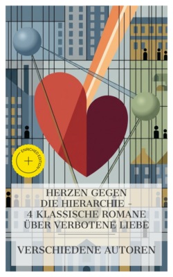 Herzen gegen die Hierarchie – 4 klassische Romane über verbotene Liebe