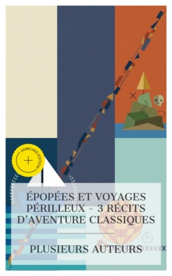 Épopées et Voyages Périlleux – 3 Récits d'Aventure Classiques