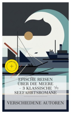 Epische Reisen über die Meere – 3 klassische Seefahrtsromane