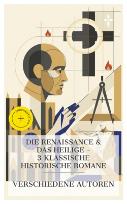Die Renaissance & das Heilige – 3 klassische historische Romane