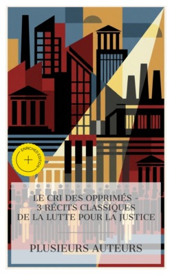 Le Cri des Opprimés – 3 Récits Classiques de la Lutte pour la Justice