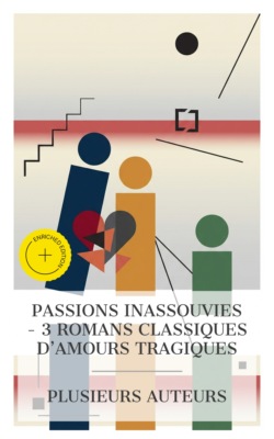 Passions inassouvies – 3 Romans Classiques d'Amours Tragiques