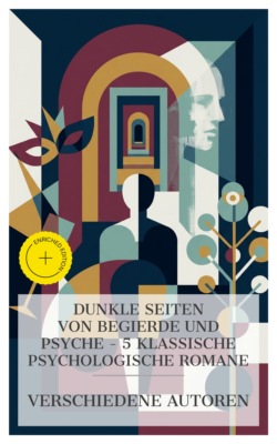 Dunkle Seiten von Begierde und Psyche – 5 klassische psychologische Romane