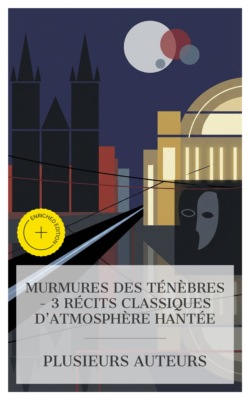 Murmures des Ténèbres – 3 Récits Classiques d'Atmosphère Hantée