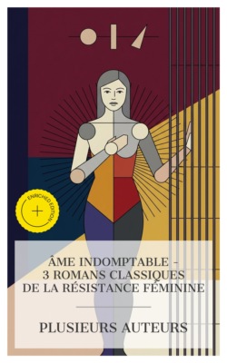 Âme Indomptable – 3 Romans Classiques de la Résistance Féminine