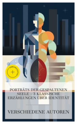 Porträts der gespaltenen Seele – 3 klassische Erzählungen über Identität