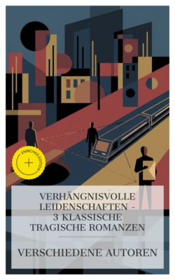 Verhängnisvolle Leidenschaften – 3 klassische tragische Romanzen