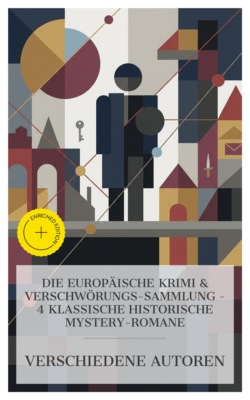 Die Europäische Krimi & Verschwörungs-Sammlung – 4 klassische historische Mystery-Romane