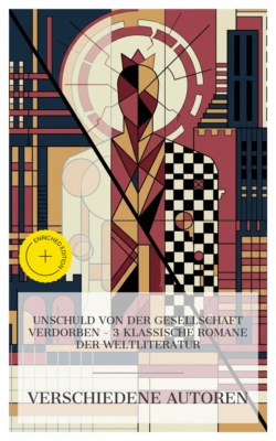 Unschuld von der Gesellschaft verdorben – 3 klassische Romane der Weltliteratur