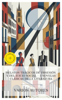 Relatos trágicos de obsesión y del juicio social – 3 novelas clásicas de la literatura