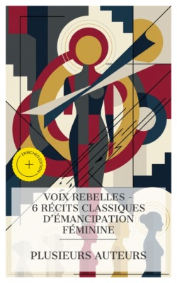 Voix Rebelles – 6 Récits Classiques d'Émancipation Féminine