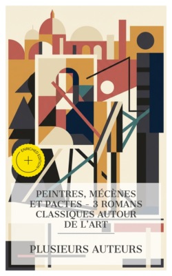 Peintres, Mécènes et Pactes — 3 Romans Classiques autour de l'Art