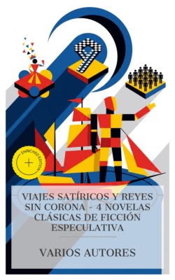 Viajes satíricos y reyes sin corona – 4 novelas clásicas de ficción especulativa