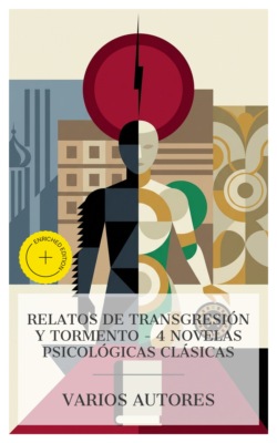 Relatos de transgresión y tormento — 4 novelas psicológicas clásicas