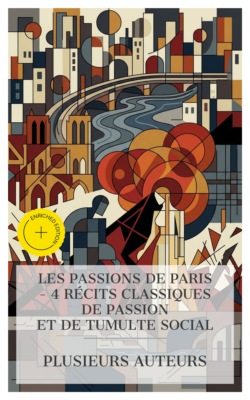 Les Passions de Paris – 4 Récits Classiques de Passion et de Tumulte Social