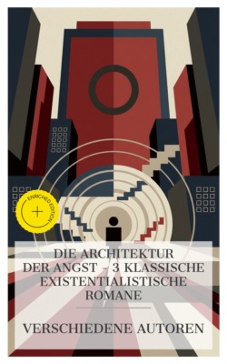 Die Architektur der Angst – 3 klassische existentialistische Romane