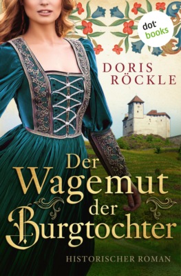 Der Wagemut der Burgtochter