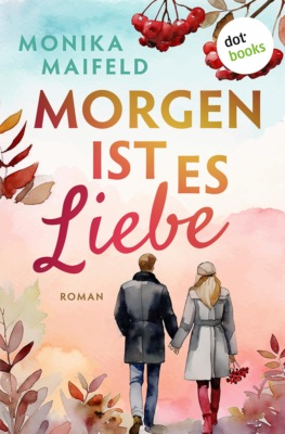 Morgen ist es Liebe