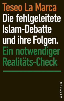 Die fehlgeleitete Islam-Debatte und ihre Folgen