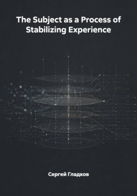 The Subject as a Process of Stabilizing Experience