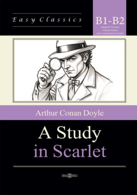 Этюд в багровых тонах / A Study in Scarlet. Адаптированная книга на английском языке. Уровень B1-B2 (Intermediate – Upper-Intermediate)