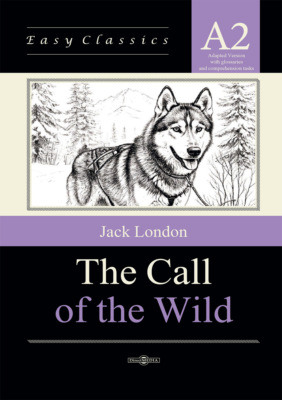 Зов предков / The Call of the Wild. Адаптированная книга на английском языке. Уровень A2 (Elementary)