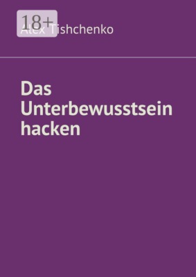 Das Unterbewusstsein hacken