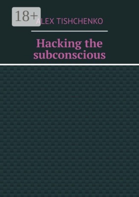 Hacking the subconscious