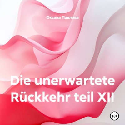 Die unerwartete Rückkehr teil XII