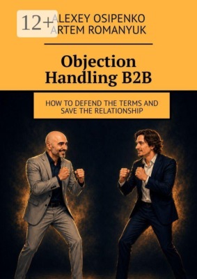 Objection Handling В2В. How to defend the terms and save the relationship