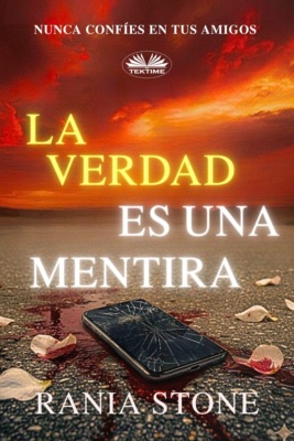 La Verdad Es Una Mentira