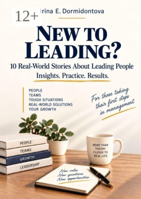 New to Leading? 10 Real-World Stories About Leading People. Insights. Practice. Results.