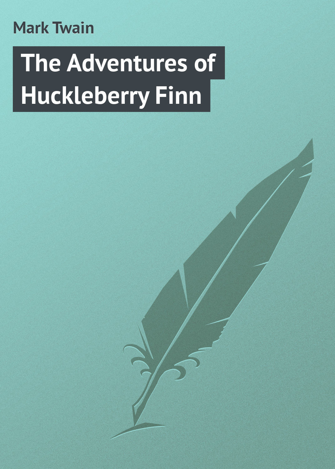 Обложка книги «The Adventures of Huckleberry Finn»