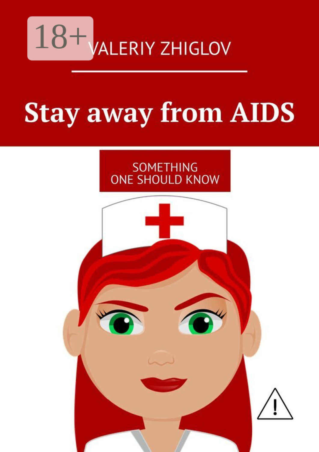 Обложка книги «Stay away from AIDS. Something one should know»