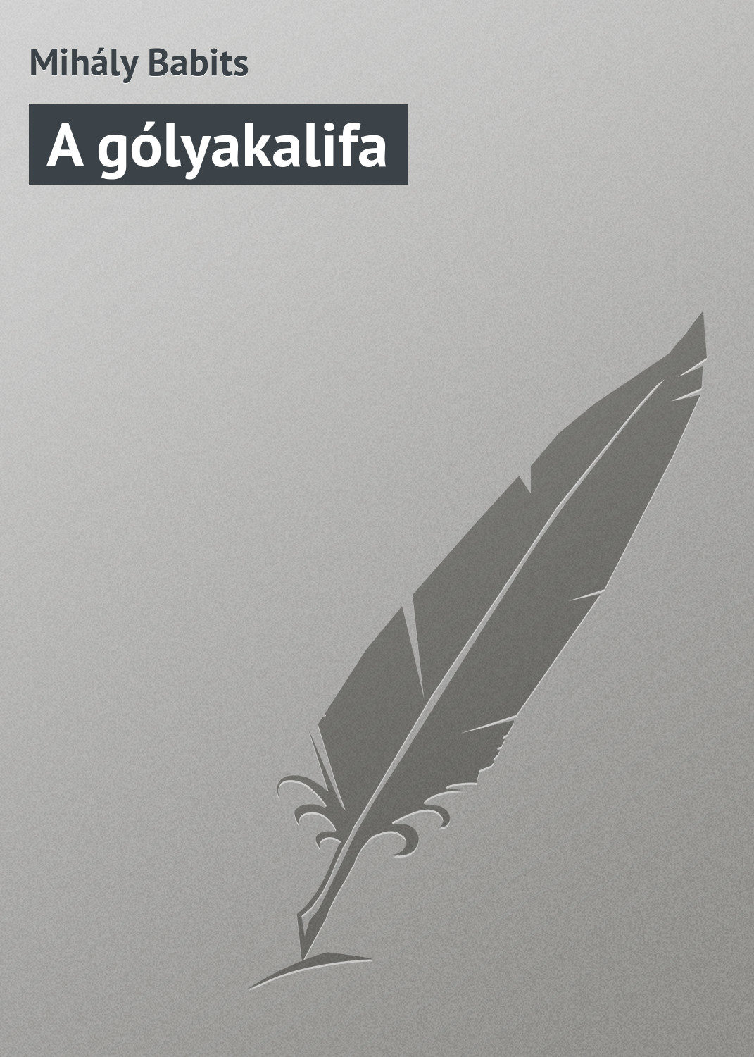 Обложка книги «A gólyakalifa»