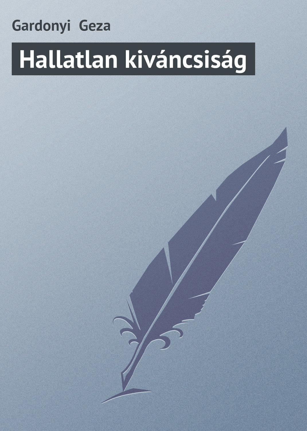Обложка книги «Hallatlan kiváncsiság»