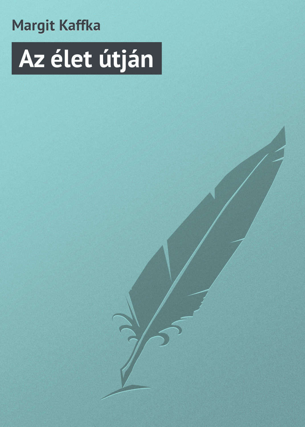 Обложка книги «Az élet útján»
