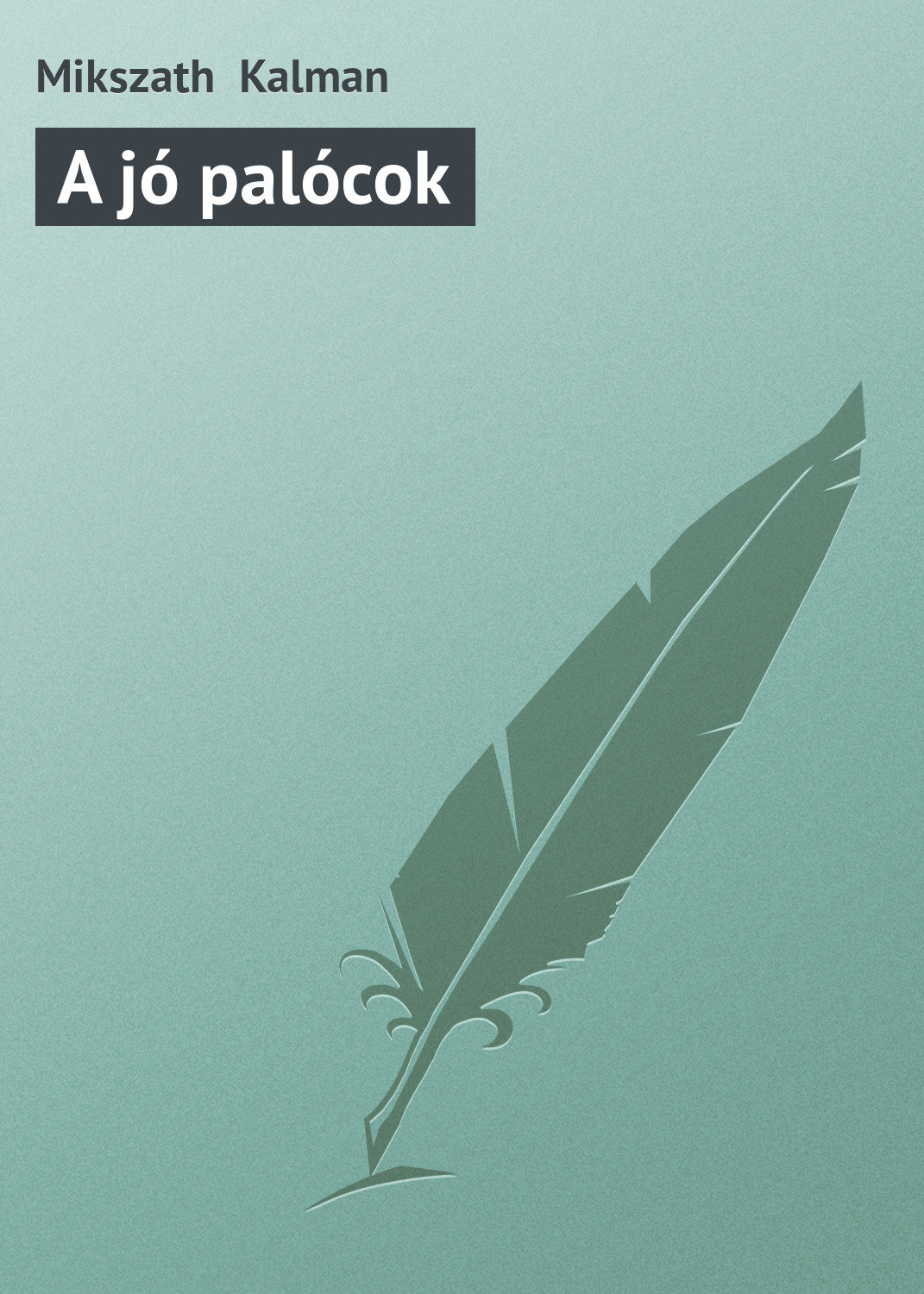 Обложка книги «A jó palócok»