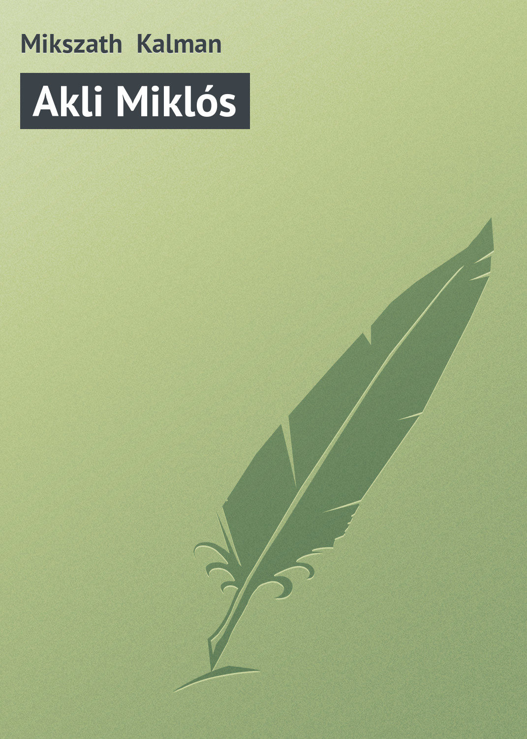 Обложка книги «Akli Miklós»