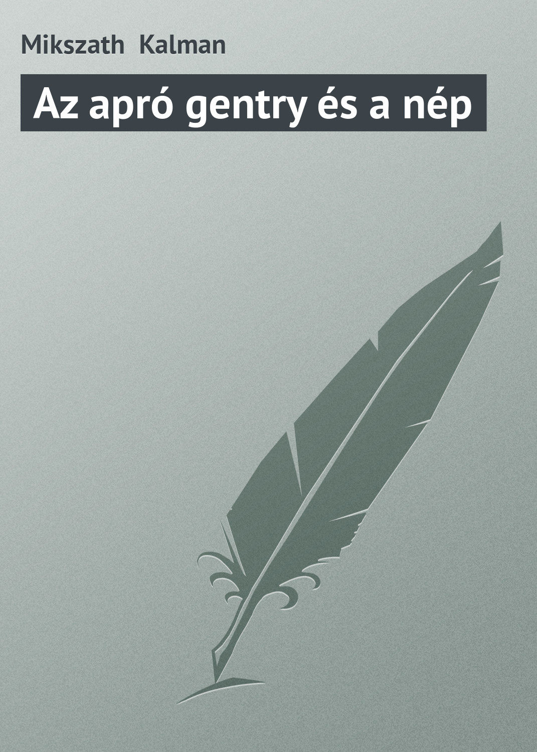 Обложка книги «Az apró gentry és a nép»