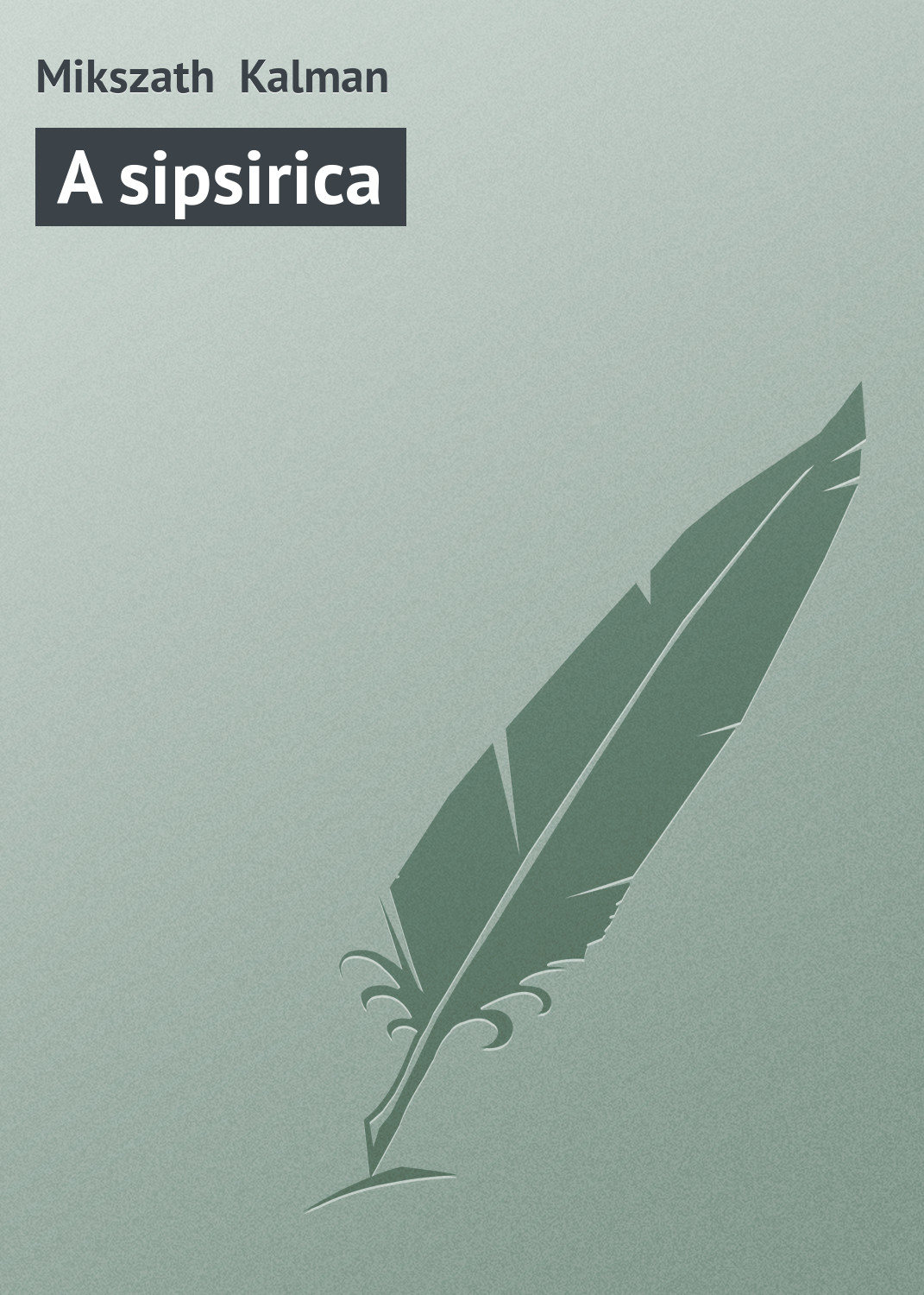 Обложка книги «A sipsirica»