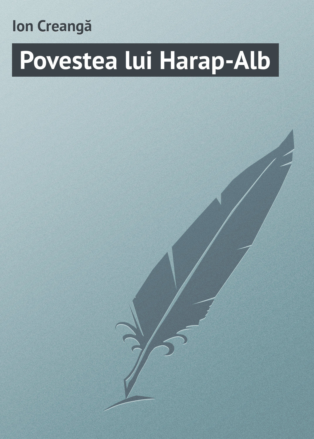 Обложка книги «Povestea lui Harap-Alb»