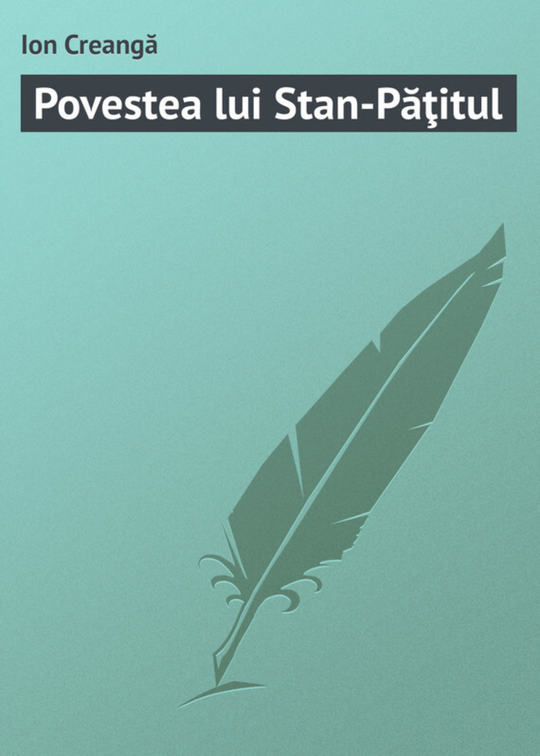 Обложка книги «Povestea lui Stan-Păţitul»