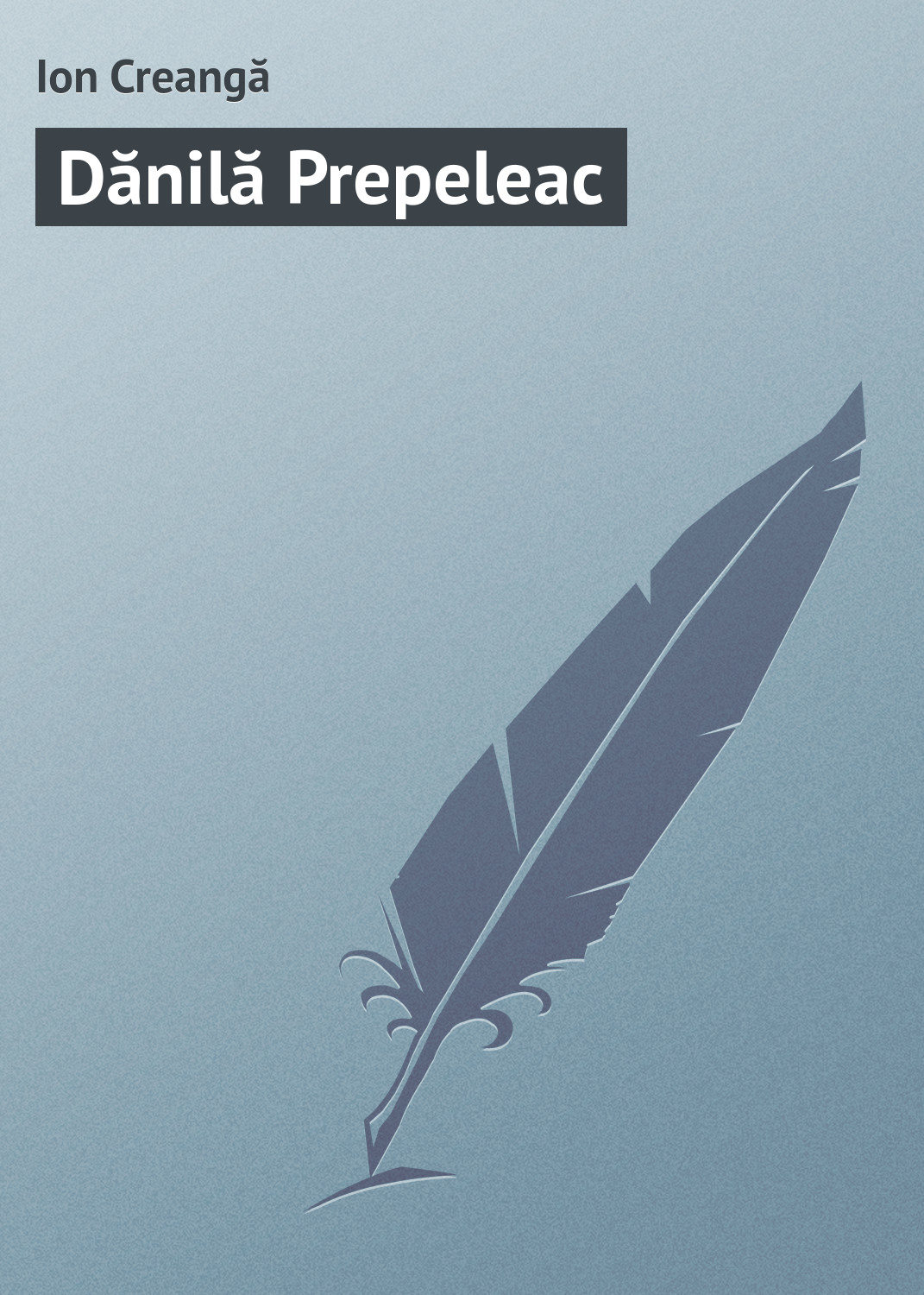 Обложка книги «Dănilă Prepeleac»