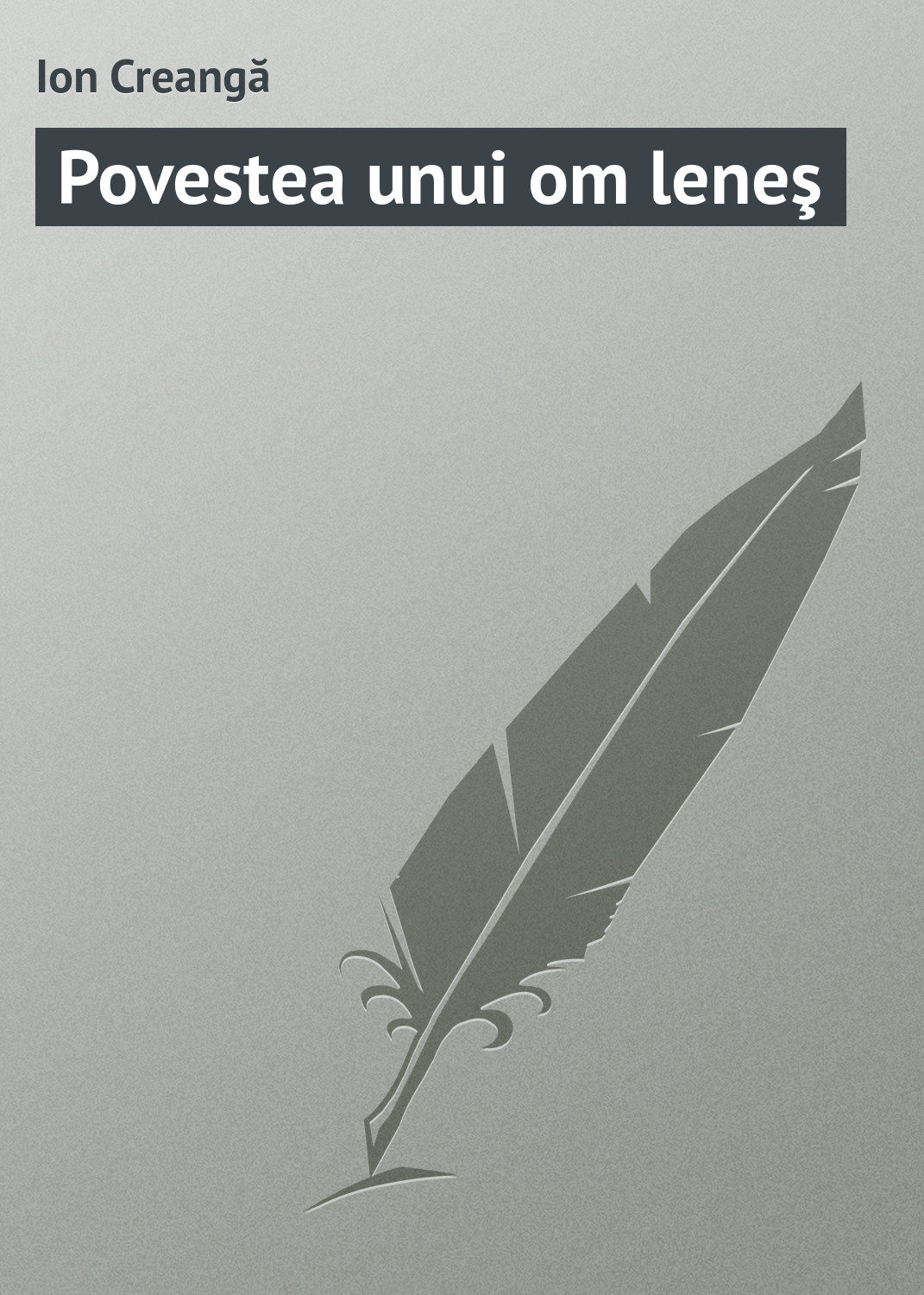 Обложка книги «Povestea unui om leneş»