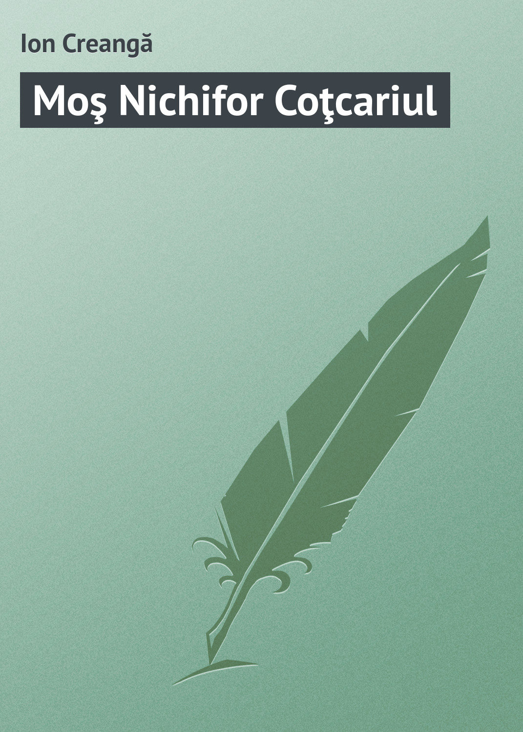 Обложка книги «Moş Nichifor Coţcariul»
